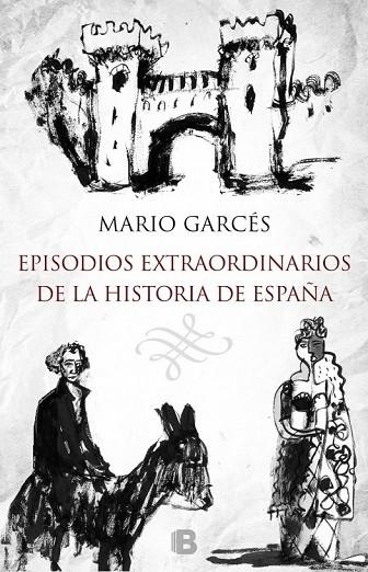 EPISODIOS EXTRAORDINARIOS DE LA HISTORIA DE ESPAÑA | 9788466657716 | GARCÉS / MONTESOL | Llibreria Online de Vilafranca del Penedès | Comprar llibres en català