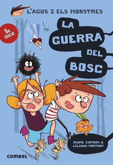 L'AGUS I ELS MONSTRES 4 LA GUERRA DEL BOSC | 9788491010395 | COPONS, JAUME/FORTUNY, LILIANA | Llibreria L'Odissea - Libreria Online de Vilafranca del Penedès - Comprar libros