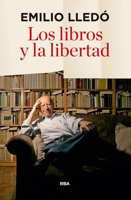 LOS LIBROS Y LA LIBERTAD | 9788490566060 | LLEDO IÑIGO, EMILIO | Llibreria L'Odissea - Libreria Online de Vilafranca del Penedès - Comprar libros