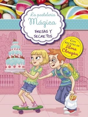FRESAS Y SECRETOS ( LA PASTELERÍA MÁGICA 4 ) | 9788420488042 | BERELLO, ALESSANDRA | Llibreria Online de Vilafranca del Penedès | Comprar llibres en català