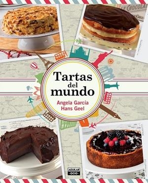 TARTAS DEL MUNDO | 9788403514782 | GARCÍA, ÁNGELA / GEEL, HANS | Llibreria L'Odissea - Libreria Online de Vilafranca del Penedès - Comprar libros