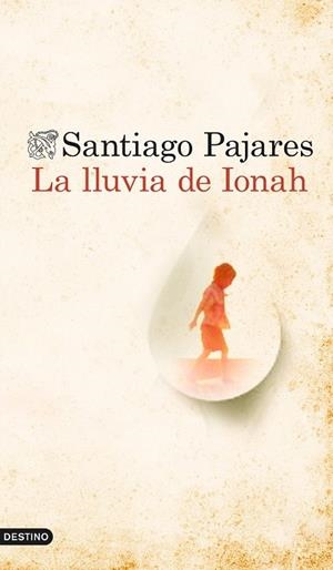 LA LLUVIA DE IONAH | 9788423349760 | PAJARES, SANTIAGO | Llibreria L'Odissea - Libreria Online de Vilafranca del Penedès - Comprar libros