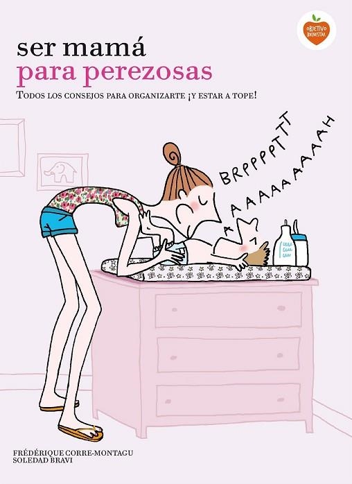 SER MAMÁ PARA PEREZOSAS | 9788416177929 | CORRE, FREDERIQUE / BRAVI, SOLEDAD | Llibreria L'Odissea - Libreria Online de Vilafranca del Penedès - Comprar libros