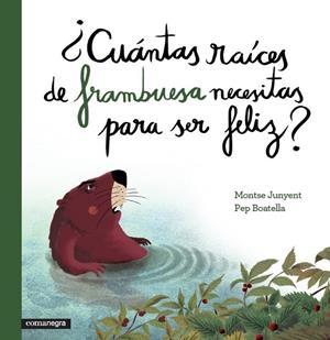 CUÁNTAS RAÍCES DE FRAMBUESA NECESITAS PARA SER FELIZ | 9788416033676 | JUNYENT, MONTSE / BOATELLA, PEP | Llibreria Online de Vilafranca del Penedès | Comprar llibres en català