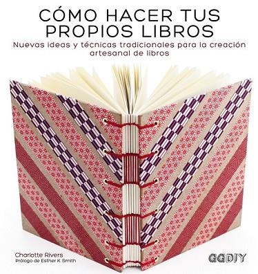 CÓMO HACER TUS PROPIOS LIBROS | 9788425228414 | RIVERS, CHARLOTTE | Llibreria L'Odissea - Libreria Online de Vilafranca del Penedès - Comprar libros