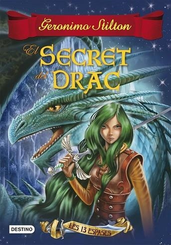 EL SECRET DEL DRAC LES 13 ESPASES 1 | 9788490579749 | STILTON, GERONIMO | Llibreria Online de Vilafranca del Penedès | Comprar llibres en català