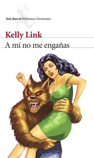 A MÍ NO ME ENGAÑAS | 9788432225055 | LINK, KELLY | Llibreria L'Odissea - Libreria Online de Vilafranca del Penedès - Comprar libros