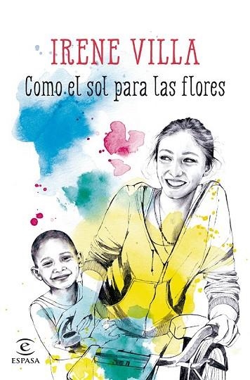 COMO EL SOL PARA LAS FLORES | 9788467045161 | VILLA, IRENE | Llibreria L'Odissea - Libreria Online de Vilafranca del Penedès - Comprar libros