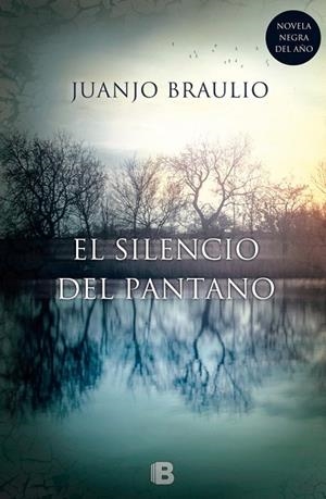 EL SILENCIO DEL PANTANO | 9788466657679 | BRAULIO, JUANJO | Llibreria L'Odissea - Libreria Online de Vilafranca del Penedès - Comprar libros