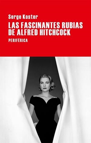 LAS FASCINANTES RUBIAS DE ALFRED HITCHCOCK | 9788416291199 | KOSTER, SERGE | Llibreria Online de Vilafranca del Penedès | Comprar llibres en català