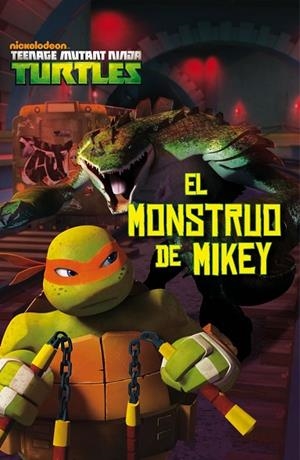LAS TORTUGAS NINJA EL MONSTRUO DE MIKEY | 9788408144878 | AA. VV. | Llibreria Online de Vilafranca del Penedès | Comprar llibres en català
