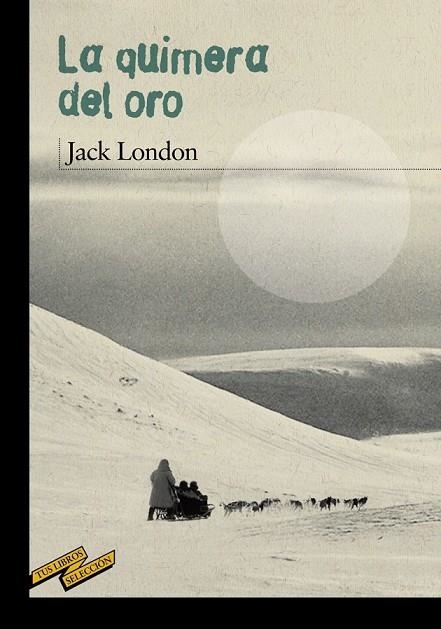 LA QUIMERA DEL ORO | 9788467887082 | LONDON, JACK | Llibreria Online de Vilafranca del Penedès | Comprar llibres en català