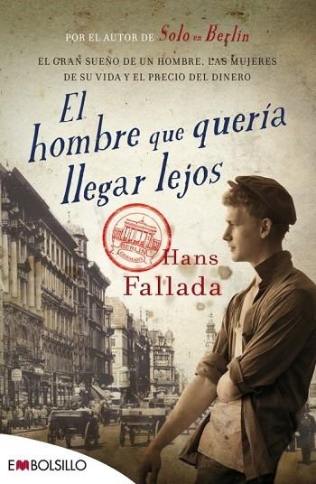 EL HOMBRE QUE QUERÍA LLEGAR LEJOS | 9788416087204 | FALLADA, HANS | Llibreria L'Odissea - Libreria Online de Vilafranca del Penedès - Comprar libros