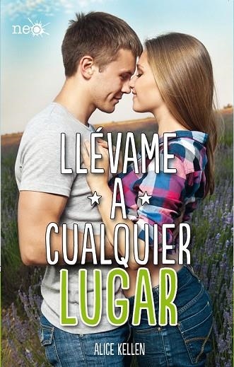 LLÉVAME A CUALQUIER LUGAR | 9788416096862 | KELLEN, ALICE | Llibreria L'Odissea - Libreria Online de Vilafranca del Penedès - Comprar libros