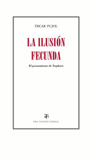 LA ILUSIÓN FECUNDA | 9788416453030 | PUJOL, ÒSCAR | Llibreria Online de Vilafranca del Penedès | Comprar llibres en català