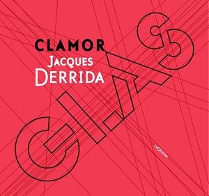 CLAMOR GLAS | 9788494127076 | DERRIDA, JACQUES / HEGEL, GEORG WILHELM FRIEDRICH / GENET, JEAN | Llibreria Online de Vilafranca del Penedès | Comprar llibres en català