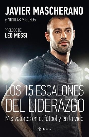 LOS 15 ESCALONES DEL LIDERAZGO | 9788408146650 | MASCHERANO, JAVIER / MIGUELEZ, NICOLAS | Llibreria L'Odissea - Libreria Online de Vilafranca del Penedès - Comprar libros