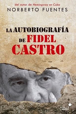 LA AUTOBIOGRAFÍA DE FIDEL CASTRO | 9788416541041 | FUENTES, NORBERTO | Llibreria L'Odissea - Libreria Online de Vilafranca del Penedès - Comprar libros