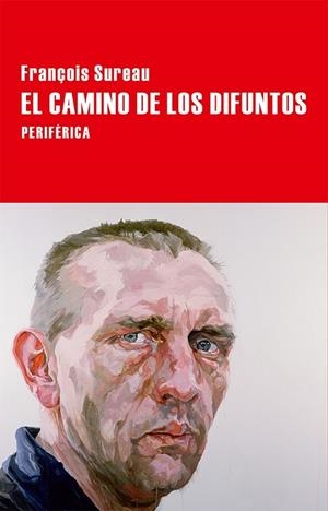 EL CAMINO DE LOS DIFUNTOS | 9788416291205 | SUREAU, FRANÇOIS | Llibreria Online de Vilafranca del Penedès | Comprar llibres en català