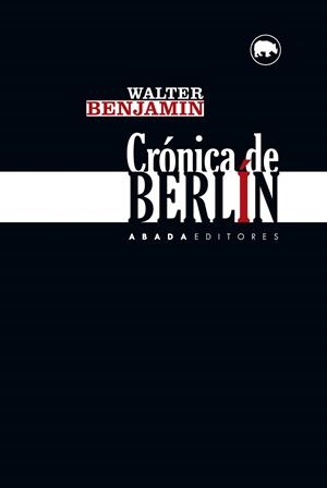 CRÓNICA DE BERLÍN | 9788416160402 | BENJAMIN, WALTER | Llibreria L'Odissea - Libreria Online de Vilafranca del Penedès - Comprar libros