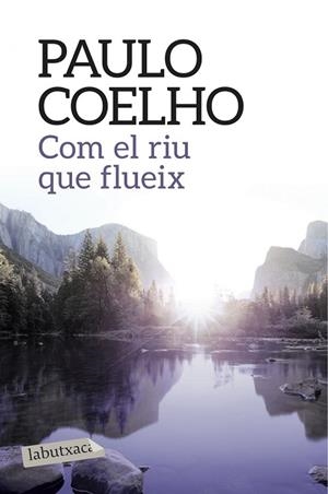 COM EL RIU QUE FLUEIX | 9788416334568 | COELHO, PAULO | Llibreria Online de Vilafranca del Penedès | Comprar llibres en català