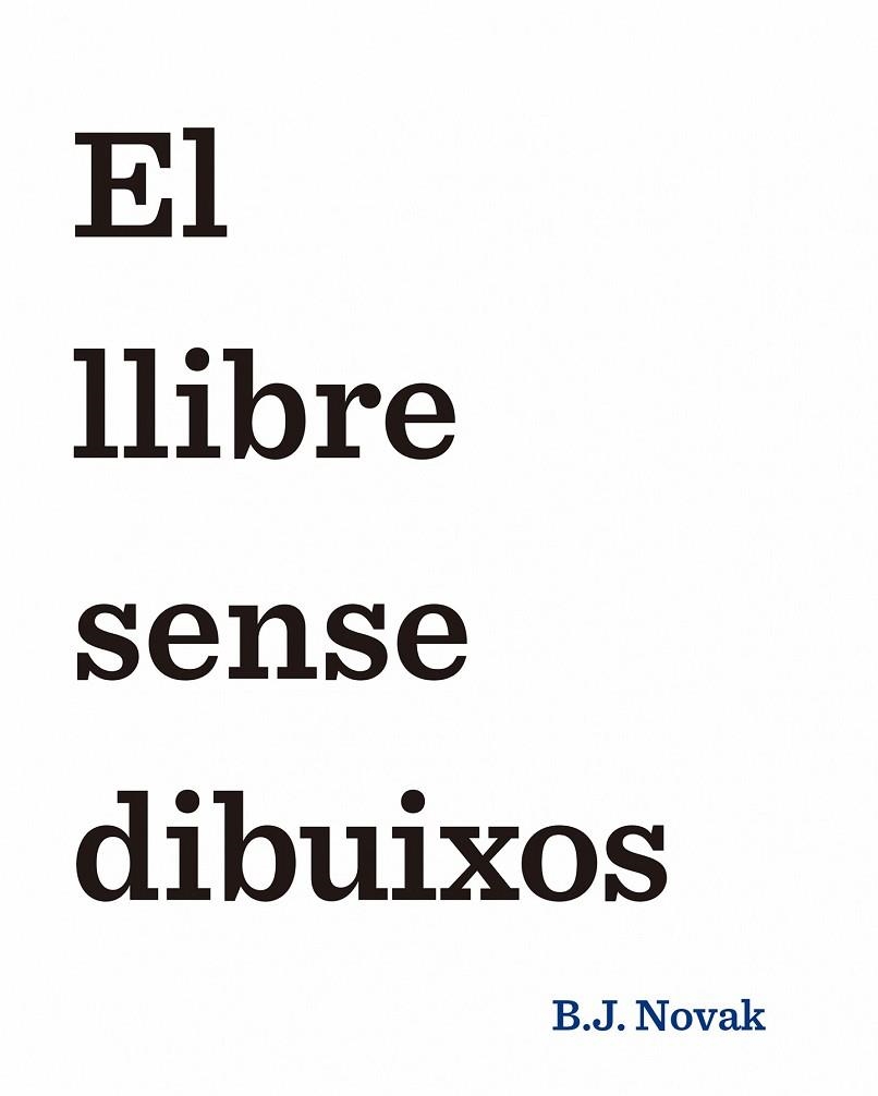 EL LLIBRE SENSE DIBUIXOS | 9788490579893 | NOVAK, B J | Llibreria Online de Vilafranca del Penedès | Comprar llibres en català