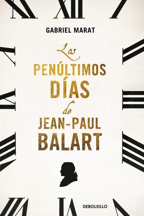 LOS PENÚLTIMOS DÍAS DE JEAN PAUL BALART | 9788466330602 | MARAT, GABRIEL | Llibreria L'Odissea - Libreria Online de Vilafranca del Penedès - Comprar libros