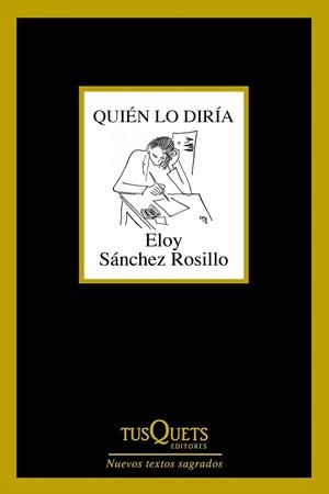 QUIÉN LO DIRÍA | 9788490661789 | SANCHEZ ROSILLO, ELOY | Llibreria Online de Vilafranca del Penedès | Comprar llibres en català