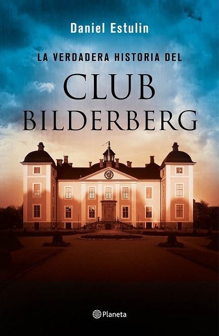 LA VERDADERA HISTORIA DEL CLUB BILDERBERG | 9788408146667 | ESTULIN, DANIEL | Llibreria L'Odissea - Libreria Online de Vilafranca del Penedès - Comprar libros