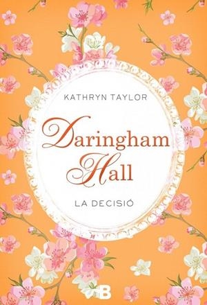 DARINGHAM HALL 2  LA DECISIÓ | 9788466657785 | TAYLOR, KATHRYN | Llibreria L'Odissea - Libreria Online de Vilafranca del Penedès - Comprar libros