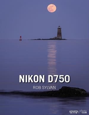 NIKON D750 | 9788441537392 | SYLVAN, ROB | Llibreria Online de Vilafranca del Penedès | Comprar llibres en català
