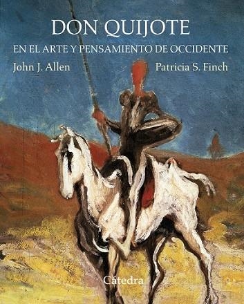 DON QUIJOTE EN EL ARTE Y PENSAMIENTO DE OCCIDENTE | 9788437634401 | ALLEN, JOHN JAY / FINCH, PATRICIA S. | Llibreria L'Odissea - Libreria Online de Vilafranca del Penedès - Comprar libros