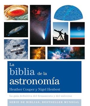 LA BIBLIA DE LA ASTRONOMÍA | 9788484455561 | COUPER, HEATHER / HENBEST, NIGEL | Llibreria Online de Vilafranca del Penedès | Comprar llibres en català
