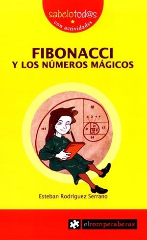 FIBONACCI Y LOS NÚMEROS MÁGICOS | 9788415016441 | RODRÍGUEZ SERRANO, ESTEBAN | Llibreria L'Odissea - Libreria Online de Vilafranca del Penedès - Comprar libros