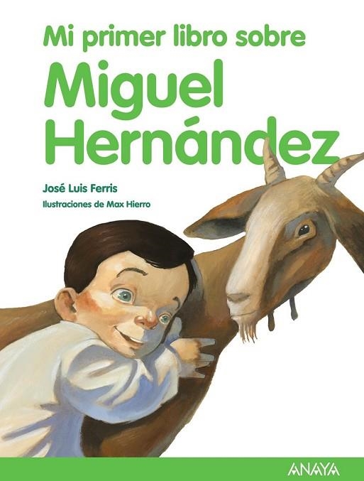 MI PRIMER LIBRO SOBRE MIGUEL HERNÁNDEZ | 9788469807842 | FERRIS, JOSÉ LUIS | Llibreria L'Odissea - Libreria Online de Vilafranca del Penedès - Comprar libros