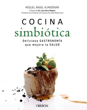 COCINA SIMBIÓTICA | 9788441536876 | ALMODÓVAR, MIGUEL ÁNGEL | Llibreria Online de Vilafranca del Penedès | Comprar llibres en català