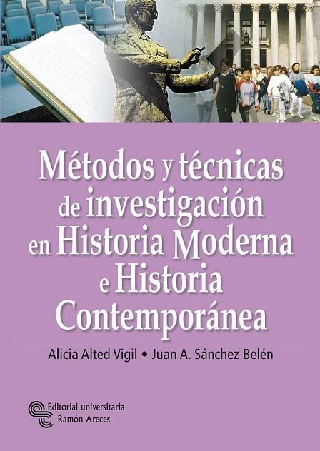 MÉTODOS Y TÉCNICAS DE INVESTIGACIÓN EN HISTORIA MODERNA E HISTORIA CONTEMPORÁNEA | 9788480047036 | ALTED VIGIL, ALICIA/SÁNCHEZ BELÉN, JUAN ANTONIO | Llibreria L'Odissea - Libreria Online de Vilafranca del Penedès - Comprar libros