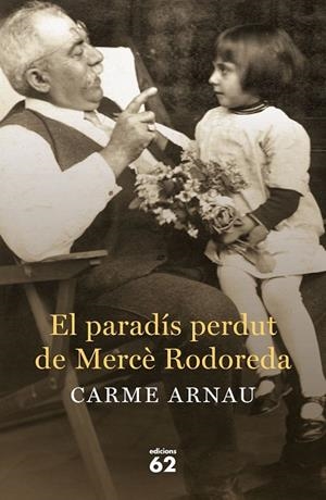 EL PARADÍS PERDUT DE MERCÈ RODOREDA | 9788429774672 | ARNAU, CARME | Llibreria L'Odissea - Libreria Online de Vilafranca del Penedès - Comprar libros