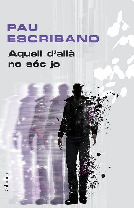 AQUELL D'ALLÀ NO SÓC JO | 9788466419918 | ESCRIBANO, PAU | Llibreria Online de Vilafranca del Penedès | Comprar llibres en català
