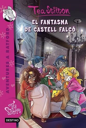 TEA STILTON AVENTURES A RATFORD 17 EL FANTASMA DE CASTELL FALCÓ | 9788416519071 | STILTON, TEA | Llibreria L'Odissea - Libreria Online de Vilafranca del Penedès - Comprar libros