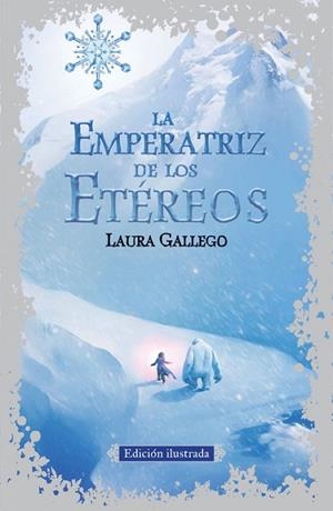 LA EMPERATRIZ DE LOS ETÉREOS ( ILUSTRADA ) | 9788420410791 | GALLEGO, LAURA | Llibreria Online de Vilafranca del Penedès | Comprar llibres en català
