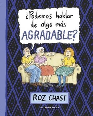 PODEMOS HABLAR DE ALGO MÁS AGRADABLE | 9788416195299 | CHAST, ROZ | Llibreria Online de Vilafranca del Penedès | Comprar llibres en català