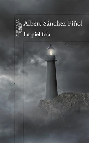 LA PIEL FRÍA | 9788420412139 | SÁNCHEZ PIÑOL, ALBERT | Llibreria L'Odissea - Libreria Online de Vilafranca del Penedès - Comprar libros