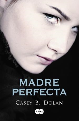MADRE PERFECTA | 9788483657713 | DOLAN, CASEY B. | Llibreria Online de Vilafranca del Penedès | Comprar llibres en català