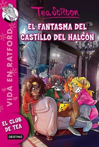 VIDA EN RATFORD 17 EL FANTASMA DEL CASTILLO DEL HALCÓN | 9788408146490 | STILTON, TEA | Llibreria L'Odissea - Libreria Online de Vilafranca del Penedès - Comprar libros