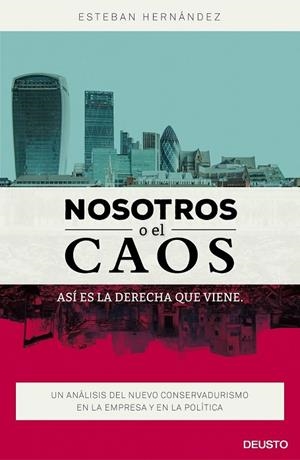 NOSOTROS O EL CAOS ASÍ ES LA DERECHA QUE VIENE | 9788423421053 | HERNANDEZ, ESTEBAN | Llibreria Online de Vilafranca del Penedès | Comprar llibres en català