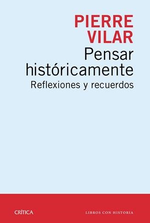 PENSAR HISTÓRICAMENTE | 9788498928761 | VILAR, PIERRE | Llibreria Online de Vilafranca del Penedès | Comprar llibres en català