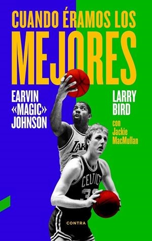 CUANDO ÉRAMOS LOS MEJORES | 9788494403330 | BIRD, LARRY/JOHNSON, JR., EARVIN/MACMULLAN, JACKIE | Llibreria Online de Vilafranca del Penedès | Comprar llibres en català