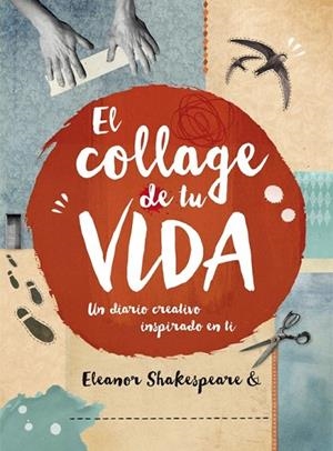 EL COLLAGE DE TU VIDA | 9788415278986 | SHAKESPEARE, ELEANOR | Llibreria L'Odissea - Libreria Online de Vilafranca del Penedès - Comprar libros