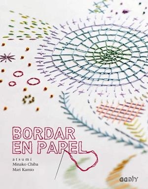 BORDAR EN PAPEL | 9788425228568 | CHIBA, MINAKO / KAMIO, MARI | Llibreria Online de Vilafranca del Penedès | Comprar llibres en català